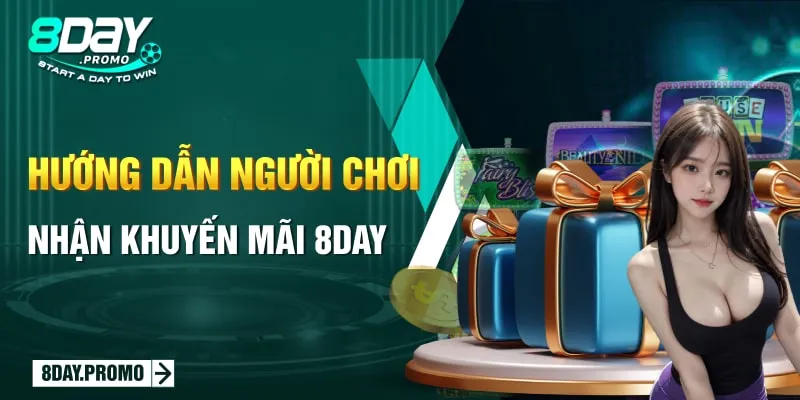 Hướng Dẫn Người Chơi Nhận Khuyến Mãi 8day