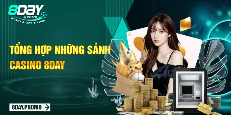 Tổng hợp những sảnh Casino 8Day