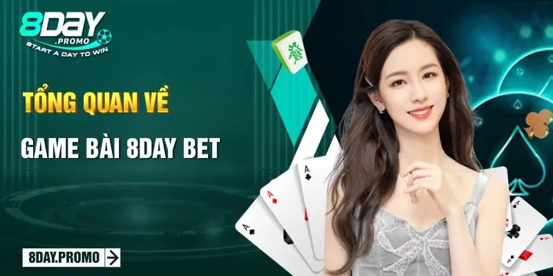 Tổng quan về Game Bài 8Day Bet