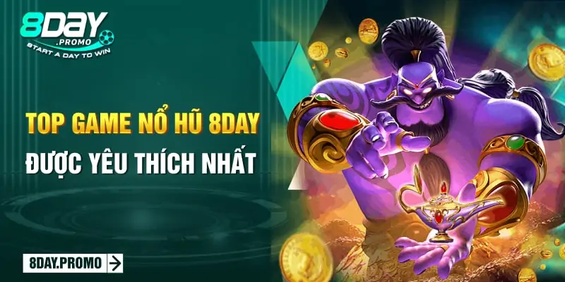 Top game nổ hũ 8Day được yêu thích nhất