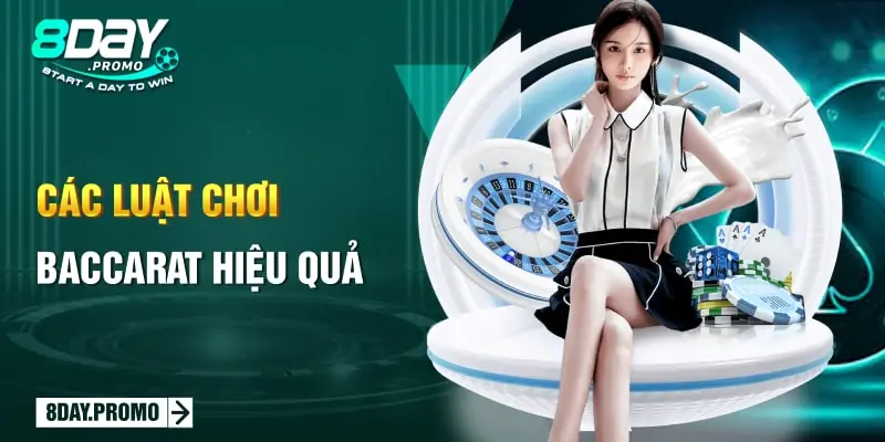 Các luật chơi Baccarat hiệu quả