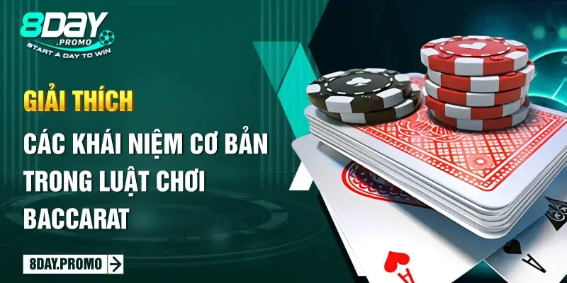 Giải thích các khái niệm cơ bản trong luật chơi baccarat