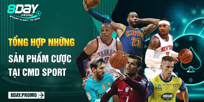 CMD Sport: Xu hướng cá độ thể thao cho các tín đồ đích thực 3 Tổng hợp những sản phẩm cược tại CMD Sport